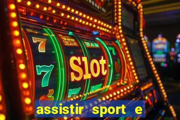 assistir sport e ponte preta